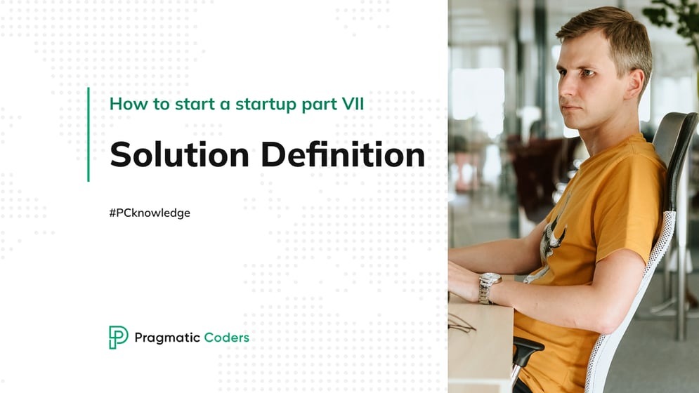 How to validate your solution ideas as a startup founder - The Solution Definition process explained