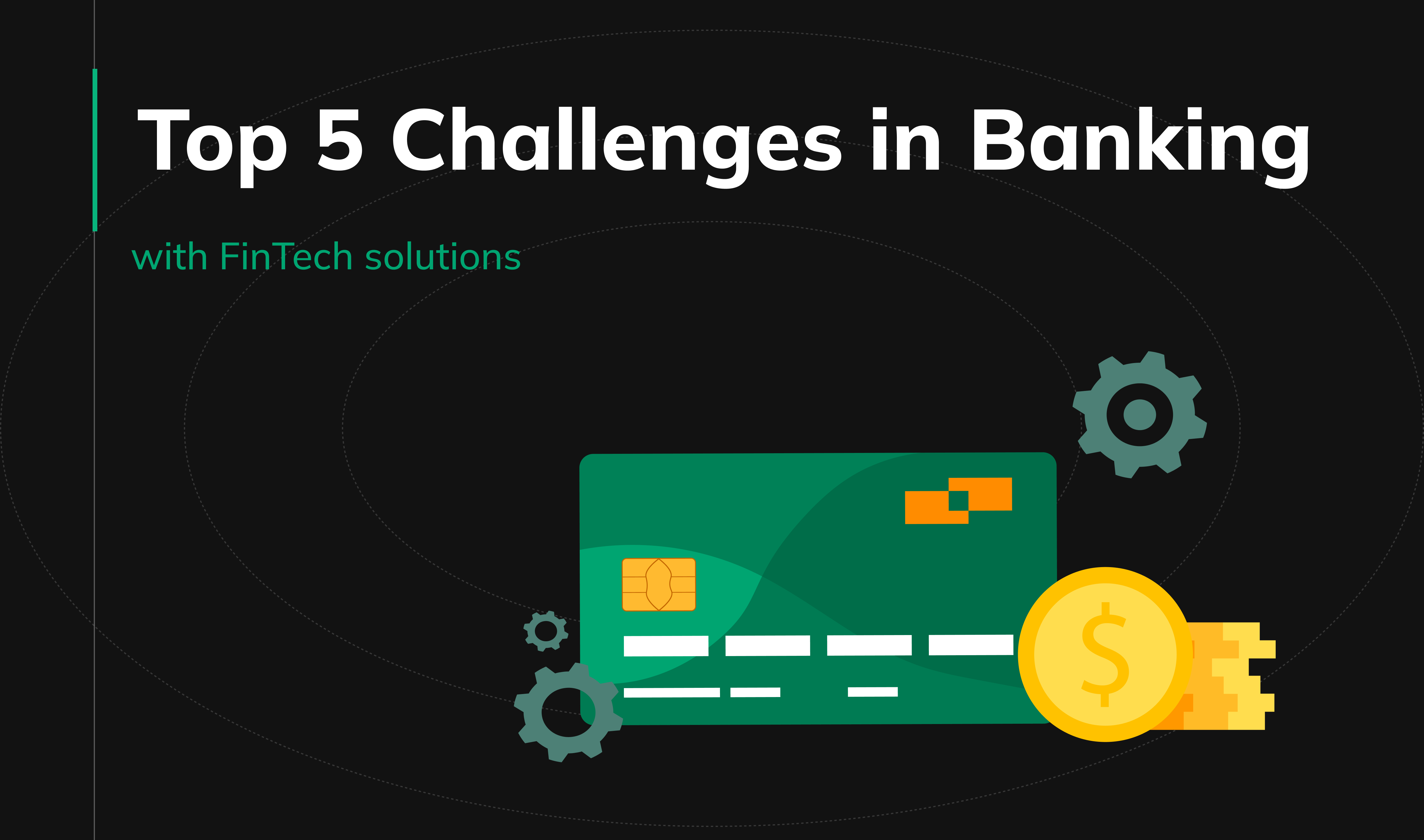 Top 5 Challenges in Banking with FinTech solutions