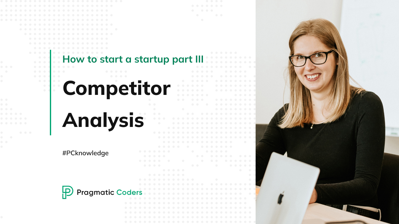 How to Start a Startup Part III: Competitors Analysis